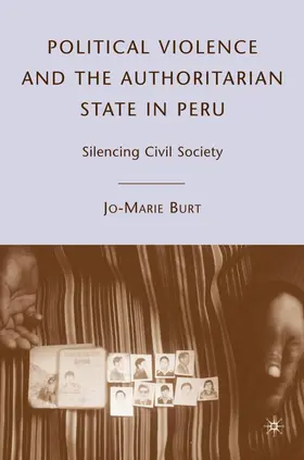 Burt | Political Violence and the Authoritarian State in Peru | Buch | 978-0-230-60038-6 | www.sack.de