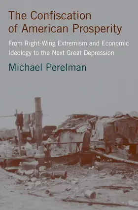 Perelman | The Confiscation of American Prosperity | Buch | 978-0-230-60046-1 | www.sack.de