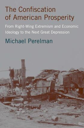 Perelman | The Confiscation of American Prosperity | Buch | 978-0-230-60046-1 | sack.de