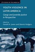 Jones |  Youth Violence in Latin America: Gangs and Juvenile Justice in Perspective | Buch |  Sack Fachmedien