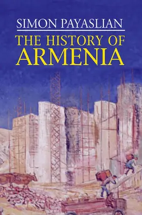 Payaslian |  The History of Armenia | Buch |  Sack Fachmedien