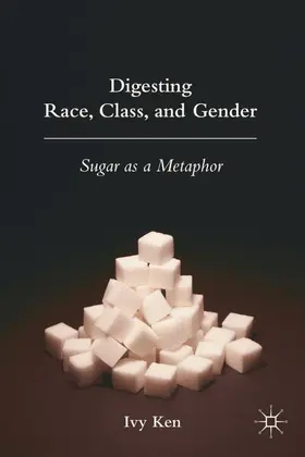Ken | Digesting Race, Class, and Gender | Buch | 978-0-230-60093-5 | www.sack.de
