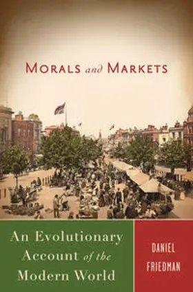 Friedman | Morals and Markets | Buch | 978-0-230-60097-3 | www.sack.de