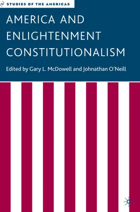McDowell / O'Neill |  America and Enlightenment Constitutionalism | eBook | Sack Fachmedien