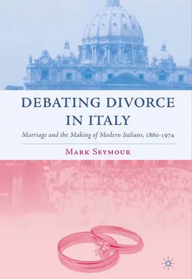 Seymour |  Debating Divorce in Italy | eBook | Sack Fachmedien