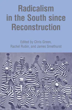 Smethurst / Rubin / Green |  Radicalism in the South since Reconstruction | eBook | Sack Fachmedien