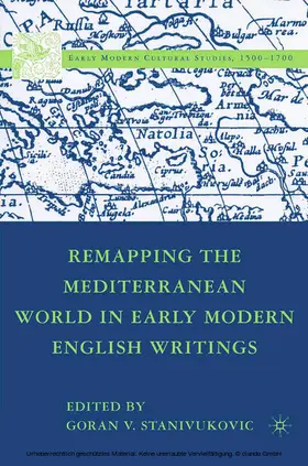 Stanivukovic |  Remapping the Mediterranean World in Early Modern English Writings | eBook | Sack Fachmedien