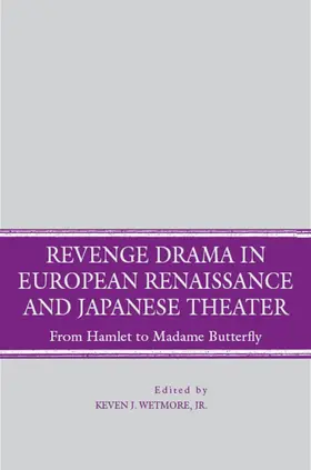 Wetmore | Revenge Drama in European Renaissance and Japanese Theatre | Buch | 978-0-230-60289-2 | www.sack.de