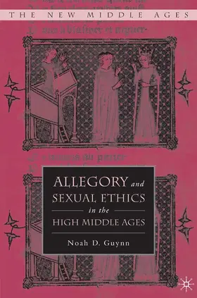 Guynn |  Allegory and Sexual Ethics in the High Middle Ages | eBook | Sack Fachmedien