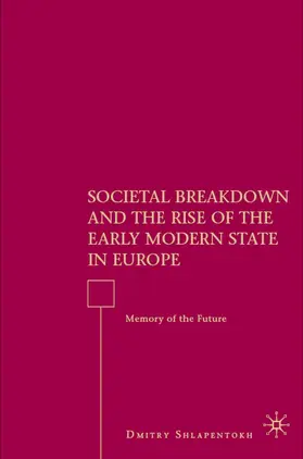 Shlapentokh |  Societal Breakdown and the Rise of the Early Modern State in Europe | Buch |  Sack Fachmedien