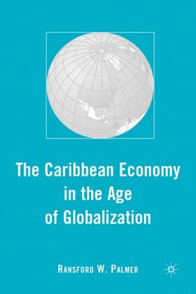Palmer | The Caribbean Economy in the Age of Globalization | Buch | 978-0-230-60380-6 | sack.de