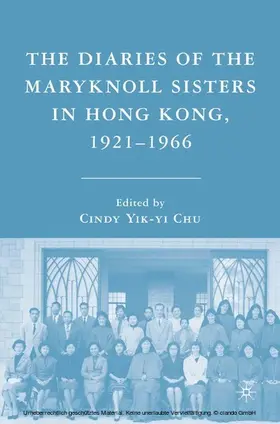 Chu |  The Diaries of the Maryknoll Sisters in Hong Kong, 1921-1966 | eBook | Sack Fachmedien