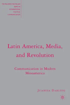 Darling |  Latin America, Media, and Revolution | Buch |  Sack Fachmedien