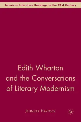 Haytock |  Edith Wharton and the Conversations of Literary Modernism | Buch |  Sack Fachmedien