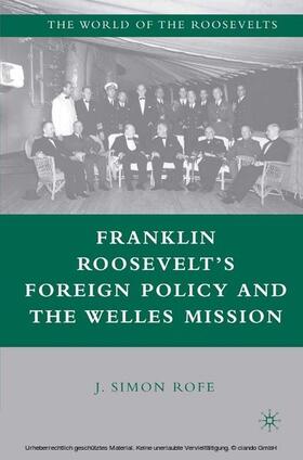 Rofe |  Franklin Roosevelt’s Foreign Policy and the Welles Mission | eBook | Sack Fachmedien