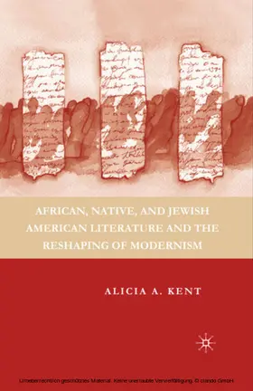 Kent | African, Native, and Jewish American Literature and the Reshaping of Modernism | E-Book | sack.de