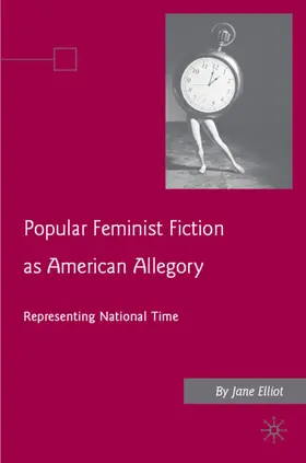 Elliott |  Popular Feminist Fiction as American Allegory | Buch |  Sack Fachmedien
