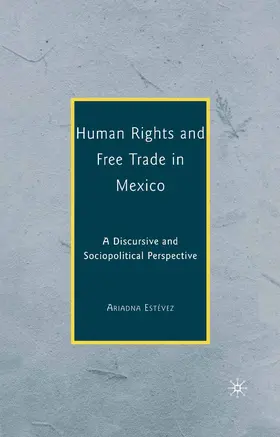 Estévez | Human Rights and Free Trade in Mexico | Buch | 978-0-230-60655-5 | www.sack.de