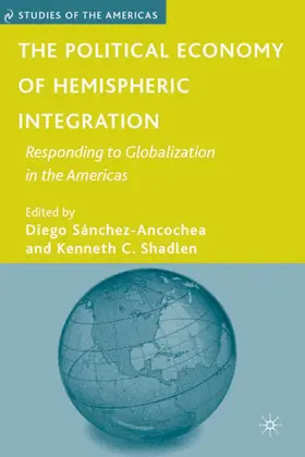 Sánchez-Ancochea / Shadlen |  The Political Economy of Hemispheric Integration | Buch |  Sack Fachmedien