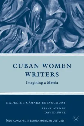 Betancourt |  Cuban Women Writers | Buch |  Sack Fachmedien