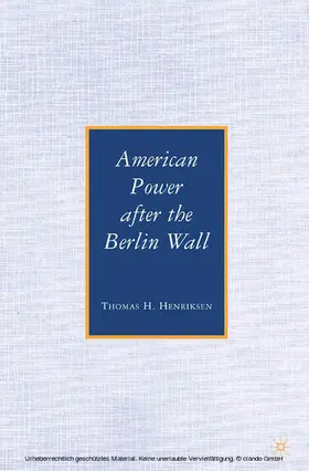 Henriksen |  American Power after the Berlin Wall | eBook | Sack Fachmedien