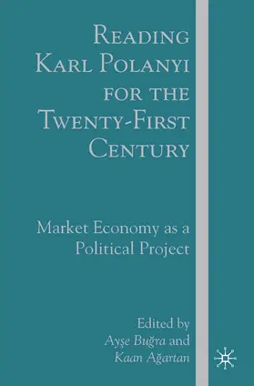 Bugra / Agartan / Bu?ra |  Reading Karl Polanyi for the Twenty-First Century | eBook | Sack Fachmedien