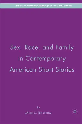 Bostrom |  Sex, Race, and Family in Contemporary American Short Stories | eBook | Sack Fachmedien