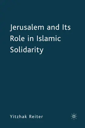 Reiter |  Jerusalem and Its Role in Islamic Solidarity | Buch |  Sack Fachmedien