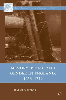 Weber |  Memory, Print, and Gender in England, 1653-1759 | Buch |  Sack Fachmedien