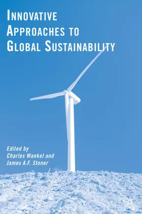 Wankel / Stoner |  Innovative Approaches to Global Sustainability | Buch |  Sack Fachmedien