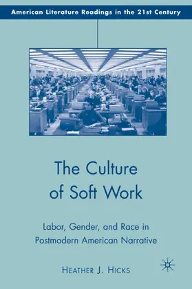 Hicks |  The Culture of Soft Work | Buch |  Sack Fachmedien