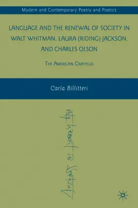 Billitteri |  Language and the Renewal of Society in Walt Whitman, Laura (Riding) Jackson, and Charles Olson | Buch |  Sack Fachmedien
