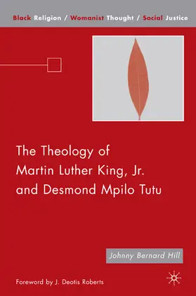 Hill |  The Theology of Martin Luther King, Jr. and Desmond Mpilo Tutu | eBook | Sack Fachmedien