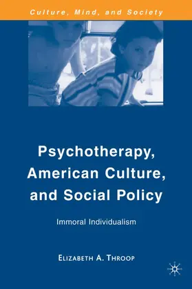 Throop |  Psychotherapy, American Culture, and Social Policy | Buch |  Sack Fachmedien