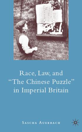 Auerbach | Race, Law, and "The Chinese Puzzle" in Imperial Britain | Buch | 978-0-230-60949-5 | sack.de