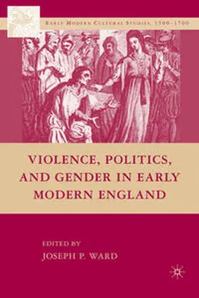 Ward |  Violence, Politics, and Gender in Early Modern England | Buch |  Sack Fachmedien