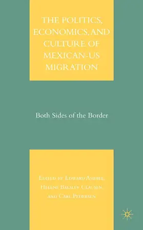 Ashbee / Clausen / Pedersen |  The Politics, Economics, and Culture of Mexican-US Migration | eBook | Sack Fachmedien