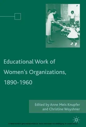 Knupfer / Woyshner | The Educational Work of Women’s Organizations, 1890–1960 | E-Book | www.sack.de