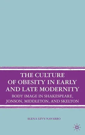 Levy-Navarro | The Culture of Obesity in Early and Late Modernity | E-Book | www.sack.de