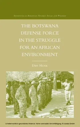 Henk | The Botswana Defense Force in the Struggle for an African Environment | E-Book | www.sack.de