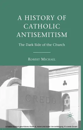 Michael |  A History of Catholic Antisemitism | eBook | Sack Fachmedien
