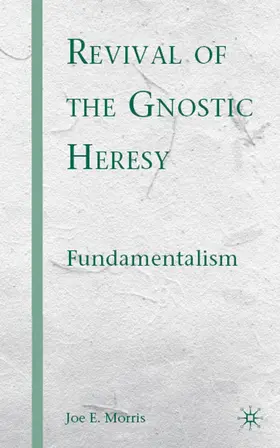 Morris |  Revival of the Gnostic Heresy | Buch |  Sack Fachmedien