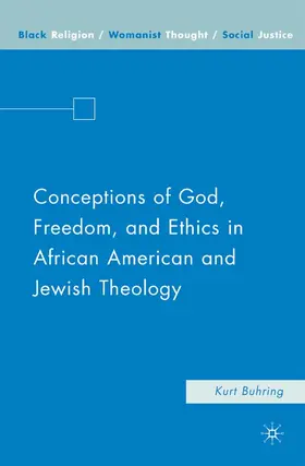 Buhring |  Conceptions of God, Freedom, and Ethics in African American and Jewish Theology | eBook | Sack Fachmedien