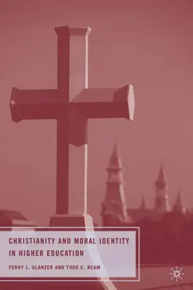 Ream / Glanzer |  Christianity and Moral Identity in Higher Education | Buch |  Sack Fachmedien