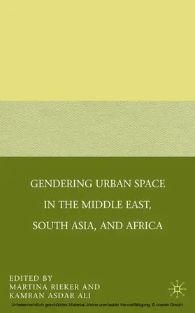 Rieker / Ali |  Gendering Urban Space in the Middle East, South Asia, and Africa | eBook | Sack Fachmedien