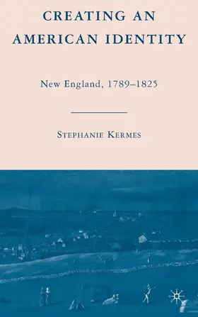 Kermes |  Creating an American Identity | eBook | Sack Fachmedien
