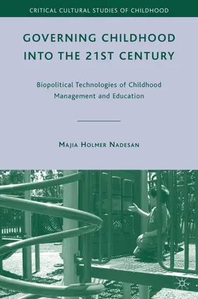 Nadesan |  Governing Childhood into the 21st Century | Buch |  Sack Fachmedien