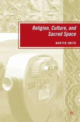 Smith |  Religion, Culture, and Sacred Space | eBook | Sack Fachmedien