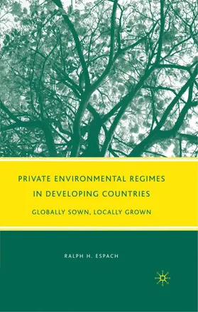 Espach |  Private Environmental Regimes in Developing Countries | Buch |  Sack Fachmedien