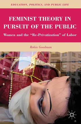 Goodman |  Feminist Theory in Pursuit of the Public | Buch |  Sack Fachmedien